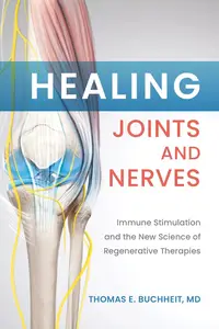 Healing Joints and Nerves: Immune Stimulation and the New Science of Regenerative Therapies