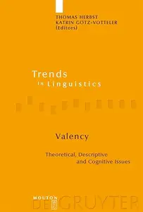 Valency: Theoretical, Descriptive and Cognitive Issues