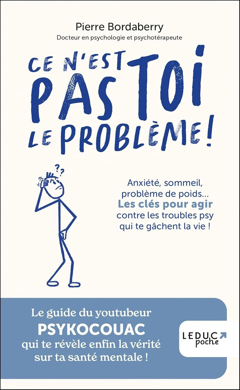 Pierre Bordaberry, "Ce n'est pas toi le problème !: Anxiété, sommeil, problème de poids…"