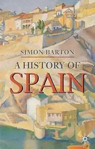 A History of Spain (Palgrave Essential Histories)