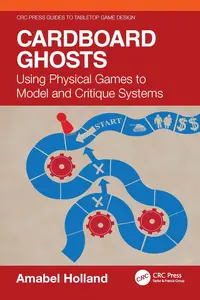 Cardboard Ghosts (CRC Press Guides to Tabletop Game Design)