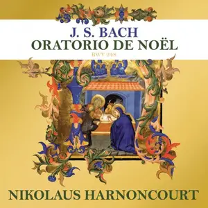 Nikolaus Harnoncourt, Concentus Musicus Wien - Bach: Oratorio de Noel (2013/2024)