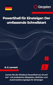 PowerShell für Einsteiger: Der umfassende Schnellstart