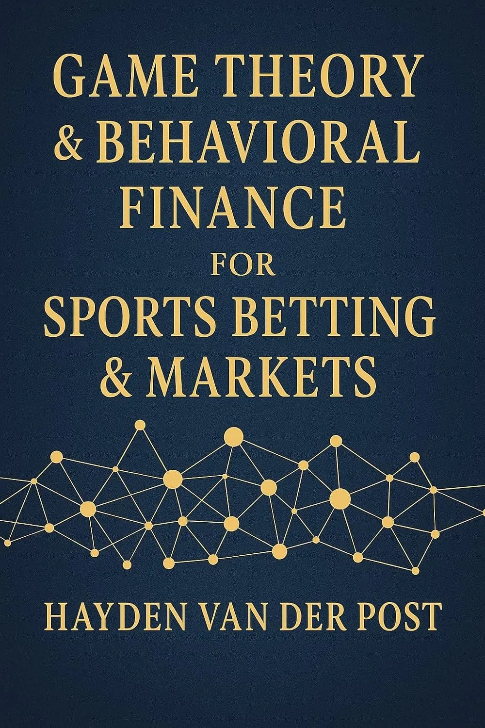 Game Theory & Behavioral Finance for Sports Betting & Markets