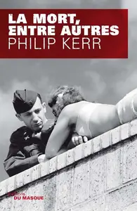 Philip Kerr, "La mort, entre autres"
