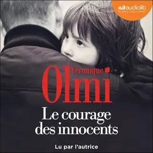 Véronique Olmi, "Le courage des innocents"