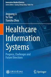 Healthcare Information Systems: Progress, Challenges and Future Directions (Innovative Medical Devices)