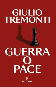 Giulio Tremonti - Guerra o pace