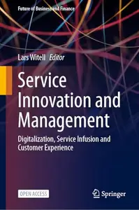 Service Innovation and Management: Digitalization, Service Infusion and Customer Experience