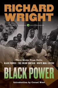 Black Power: Three Books from Exile: Black Power; The Color Curtain; and White Man, Listen!