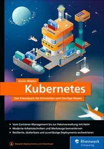 Kubernetes: Das Praxisbuch für Entwickler und DevOps-Teams. Modernes Deployment für Container-Infrastrukturen