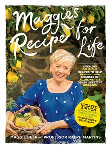 Maggie's Recipe for Life: Over 200 Delicious Recipes To Help Reduce Your Chances of Alzheimer’s and Other Lifestyle Diseases