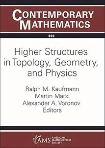 Higher Structures in Topology, Geometry, and Physics