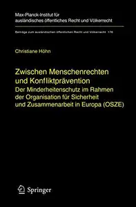 Zwischen Menschenrechten und Konfliktprävention Der Minderheitenschutz im Rahmen der Organisation für Sicherheit und Zusammenar
