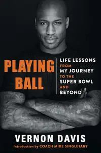 Playing Ball: Life Lessons from My Journey to the Super Bowl and Beyond