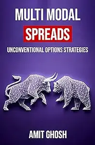 Multi Modal Spreads: Unconventional Options Strategies