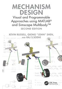 Mechanism Design: Visual and Programmable Approaches using MATLAB® and Simscape Multibody