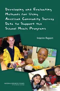 Developing and Evaluating Methods for Using American Community Survey Data to Support the School Meals Programs : Interim Repor