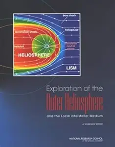 Exploration of the Outer Heliosphere and the Local Interstellar Medium: A Workshop Report