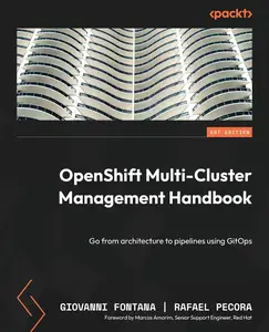 OpenShift Multi-Cluster Management Handbook: Go from architecture to pipelines using GitOps