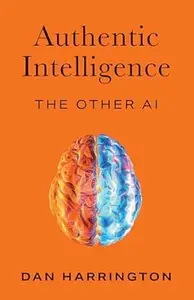 Authentic Intelligence: The Other AI