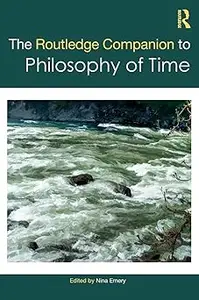 The Routledge Companion to Philosophy of Time