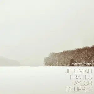 Jeremiah Fraites & Taylor Deupree - Northern (Redux) (2023) [Official Digital Download]