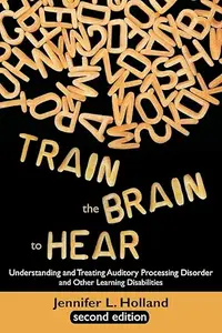 Train the Brain to Hear, Second Edition