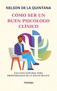 CÓMO SER UN BUEN PSICÓLOGO CLÍNICO (Spanish Edition)