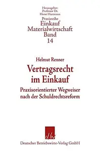 Vertragsrecht im Einkauf: Praxisorientierter Wegweiser nach der Schuldrechtsreform