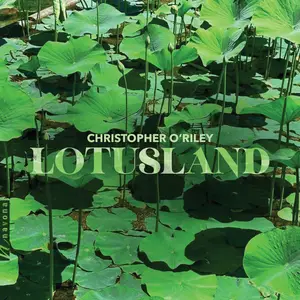 Christopher O’Riley - Lotusland (2025) [Official Digital Download]