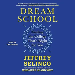 Dream School: Finding the College That's Right for You [Audiobook]