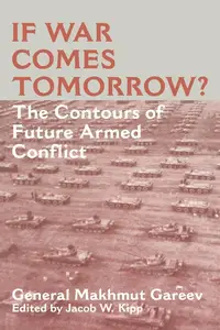 If War Comes Tomorrow? (Soviet (Russian) Military Theory and Practice)