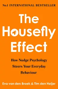 The Housefly Effect: How Nudge Psychology Steers Your Everyday Behaviour