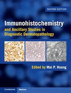 Immunohistochemistry and Ancillary Studies in Diagnostic Dermatopathology (2nd Edition)