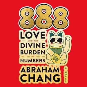 888 Love and the Divine Burden of Numbers: A Novel [Audiobook]