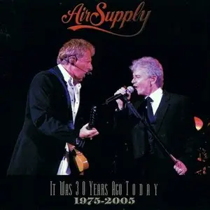 Air Supply - It Was 30 Years Ago Today: 1975-2005 (2005)