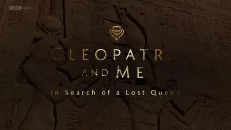 BBC - Cleopatra and Me: In Search of a Lost Queen (2019)