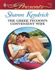«The Greek Tycoon's Convenient Wife» by Sharon Kendrick