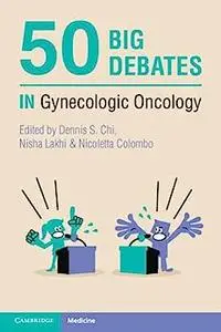 50 Big Debates in Gynecologic Oncology