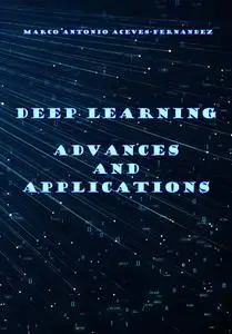 "Advances and Applications in Deep Learning" ed. by Marco Antonio Aceves-Fernandez
