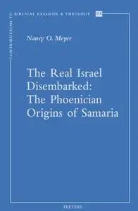 The Real Israel Disembarked: The Phoenician Origins of Samaria