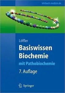 Basiswissen Biochemie: mit Pathobiochemie