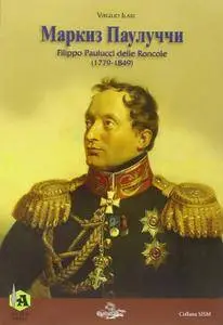 Virgilio Ilari, "Filippo Paulucci Delle Roncole. 1779-1849"