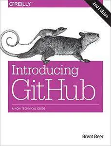 Introducing GitHub: A Non-Technical Guide, 2nd Edition
