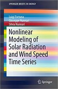 Nonlinear Modeling of Solar Radiation and Wind Speed Time Series (Repost)