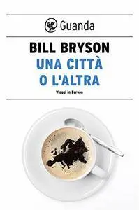 Bill Bryson - Una città o l'altra