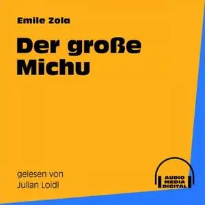 «Der große Michu» by Émile Zola