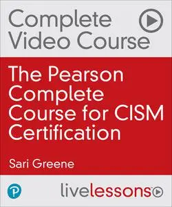 LiveLessons - The Pearson Complete Course for CISM Certification