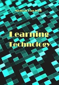 "Learning Technology" ed. by Micheal Van Wyk